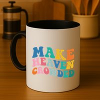 Make Heaven Crowded Bible Verse Mug