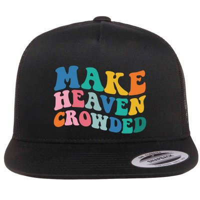 Make Heaven Crowded Bible Verse Flatbill Hat