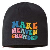 Make Heaven Crowded Bible Verse Sustainable Beanie