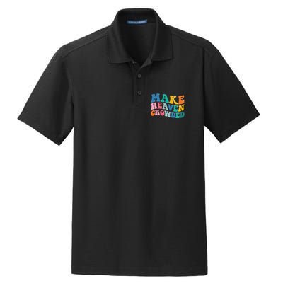 Make Heaven Crowded Bible Verse Dry Zone Grid Polo