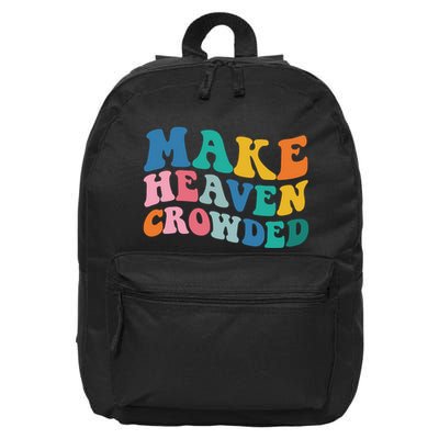 Make Heaven Crowded Bible Verse 16 in Basic Backpack
