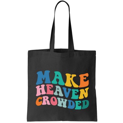 Make Heaven Crowded Bible Verse Bag