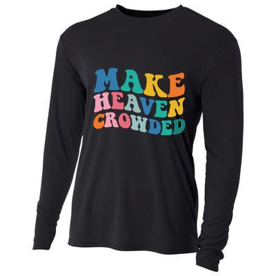 Make Heaven Crowded Bible Verse Cooling Performance Long Sleeve Crew