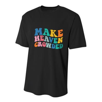 Make Heaven Crowded Bible Verse Youth Performance Sprint T-Shirt