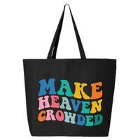 Make Heaven Crowded Bible Verse 25L Jumbo Tote