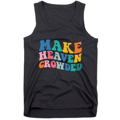Make Heaven Crowded Bible Verse Tank Top
