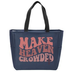 Make Heaven Crowded Christian Wavy Text Jesus Zip Tote Bag