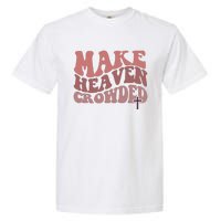 Make Heaven Crowded Christian Wavy Text Jesus Garment-Dyed Heavyweight T-Shirt