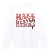 Make Heaven Crowded Christian Wavy Text Jesus Premium Crewneck Sweatshirt