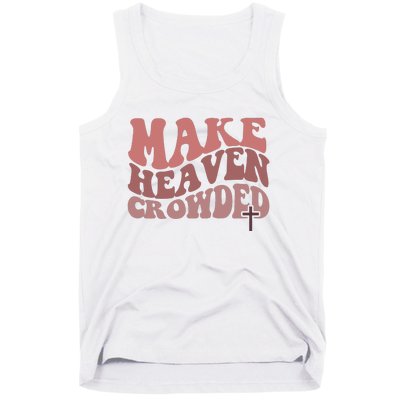 Make Heaven Crowded Christian Wavy Text Jesus Tank Top