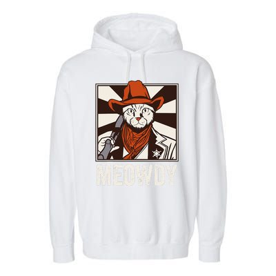 Meowdy Howdy Cat Kitten Country Western Yeehaw Garment-Dyed Fleece Hoodie