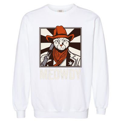 Meowdy Howdy Cat Kitten Country Western Yeehaw Garment-Dyed Sweatshirt