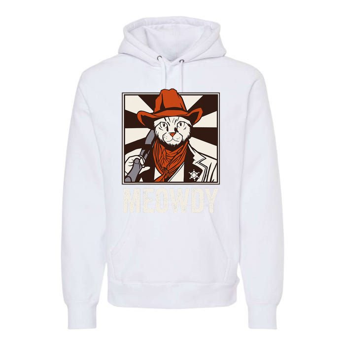 Meowdy Howdy Cat Kitten Country Western Yeehaw Premium Hoodie