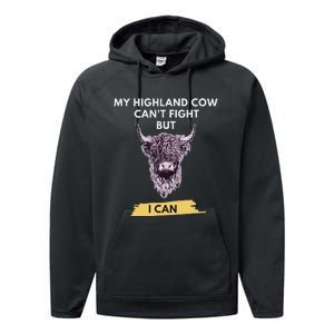 My Highland Cow CanT Fight But I Can Funny Highland Cow Performance Fleece Hoodie