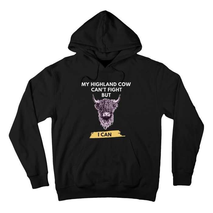 My Highland Cow CanT Fight But I Can Funny Highland Cow Hoodie