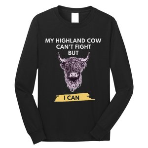 My Highland Cow CanT Fight But I Can Funny Highland Cow Long Sleeve Shirt