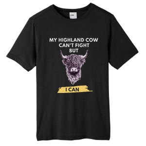 My Highland Cow CanT Fight But I Can Funny Highland Cow Tall Fusion ChromaSoft Performance T-Shirt