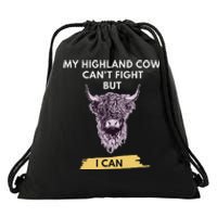 My Highland Cow CanT Fight But I Can Funny Highland Cow Drawstring Bag