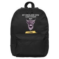 My Highland Cow CanT Fight But I Can Funny Highland Cow 16 in Basic Backpack