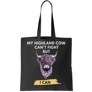 My Highland Cow CanT Fight But I Can Funny Highland Cow Tote Bag