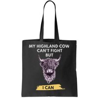 My Highland Cow CanT Fight But I Can Funny Highland Cow Tote Bag