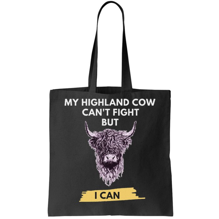 My Highland Cow CanT Fight But I Can Funny Highland Cow Tote Bag