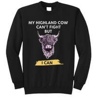 My Highland Cow CanT Fight But I Can Funny Highland Cow Tall Sweatshirt