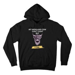 My Highland Cow CanT Fight But I Can Funny Highland Cow Tall Hoodie