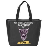 My Highland Cow CanT Fight But I Can Funny Highland Cow Zip Tote Bag