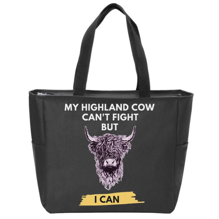 My Highland Cow CanT Fight But I Can Funny Highland Cow Zip Tote Bag