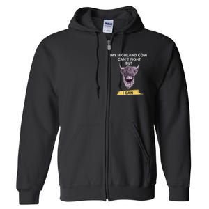 My Highland Cow CanT Fight But I Can Funny Highland Cow Full Zip Hoodie