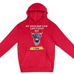 My Highland Cow CanT Fight But I Can Funny Highland Cow Premium Pullover Hoodie