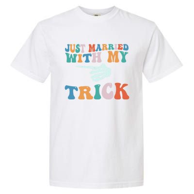 Matching Halloween Couples Just Married She Is My Trick Gift Garment-Dyed Heavyweight T-Shirt