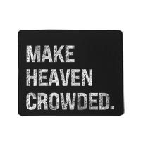 Make Heaven Crowded Mousepad