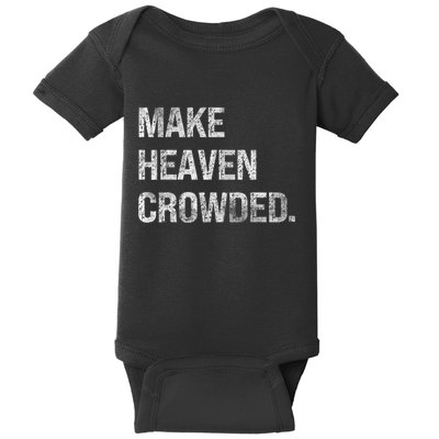Make Heaven Crowded Baby Bodysuit