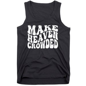 Make Heaven Crowded  Tank Top