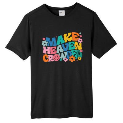 Make Heaven Crowded Bible Verse Aesthetic Colorful Tall Fusion ChromaSoft Performance T-Shirt