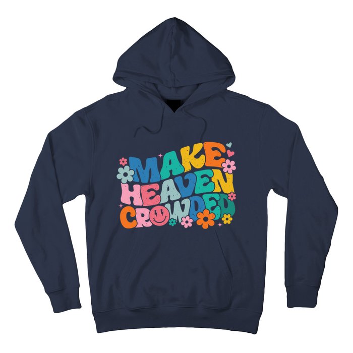 Make Heaven Crowded Bible Verse Aesthetic Colorful Hoodie