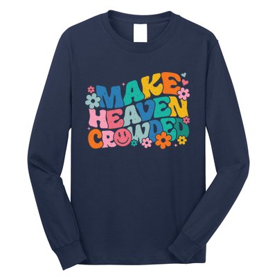 Make Heaven Crowded Bible Verse Aesthetic Colorful Long Sleeve Shirt