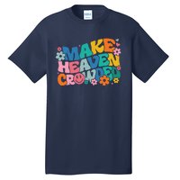 Make Heaven Crowded Bible Verse Aesthetic Colorful Tall T-Shirt