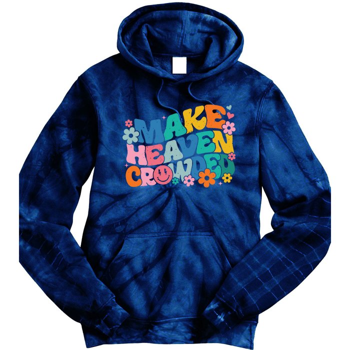 Make Heaven Crowded Bible Verse Aesthetic Colorful Tie Dye Hoodie