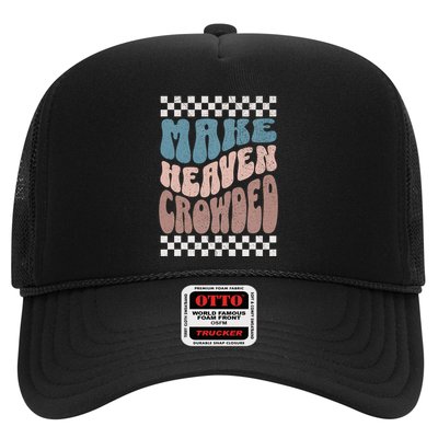 Make Heaven Crowded Retro Christian Design Grunge Faith Trucker Hat