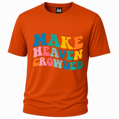 Make Heaven Crowded Bible Verse Gift Cooling Performance Crew T-Shirt