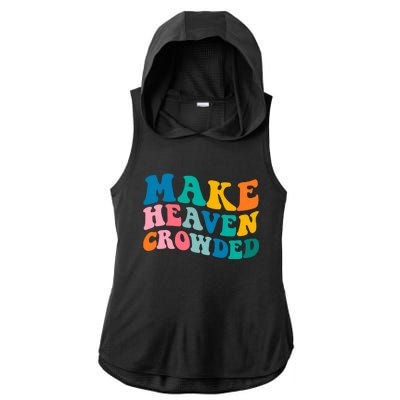 Make Heaven Crowded Bible Verse Gift Ladies PosiCharge Tri-Blend Wicking Draft Hoodie Tank