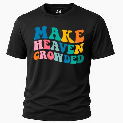 Make Heaven Crowded Bible Verse Gift Performance Shirt