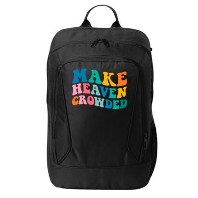 Make Heaven Crowded Bible Verse Gift City Backpack