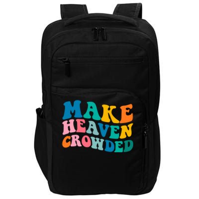 Make Heaven Crowded Bible Verse Gift Impact Tech Backpack