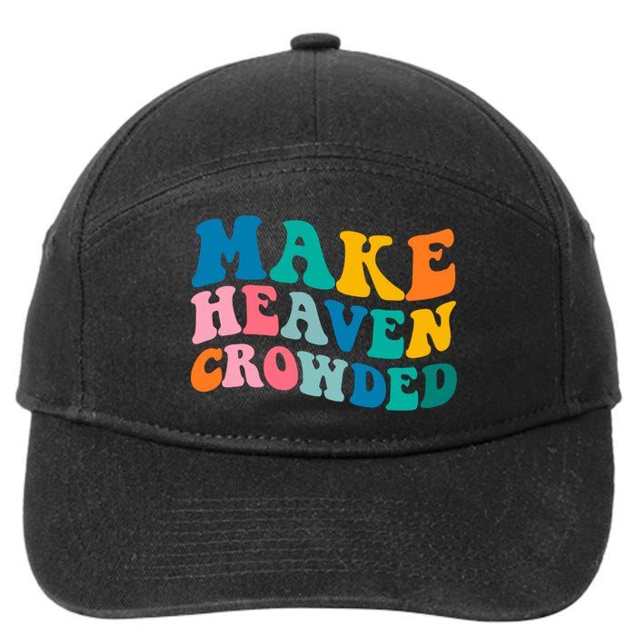 Make Heaven Crowded Bible Verse Gift 7-Panel Snapback Hat
