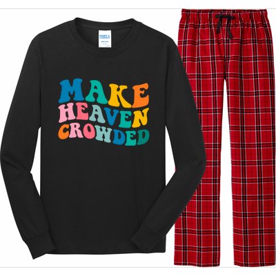 Make Heaven Crowded Bible Verse Gift Long Sleeve Pajama Set