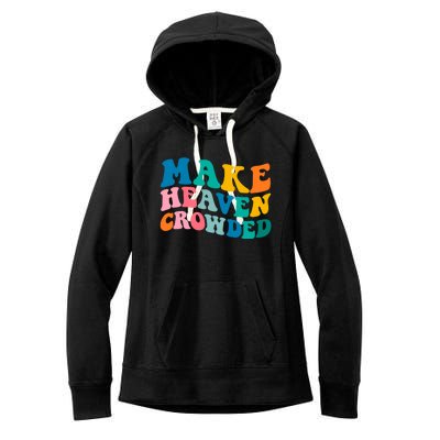 Make Heaven Crowded Bible Verse Gift Women's Fleece Hoodie